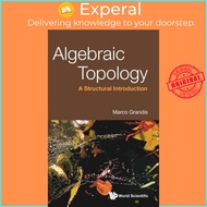 Algebraic Topology: A Structural Introduction by Marco Grandis (UK edition, hardcover)