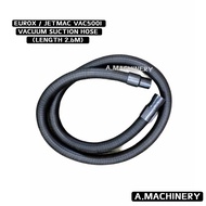EUROX / JETMAC VAC5001 2.6m Vacuum Hose C/W Connector Vacuum Cleaner Hose