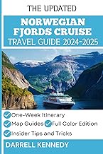 NORWEGIAN FJORDS CRUISE TRAVEL GUIDE 2024-2025: Your Essential Companion for an Unforgettable Journe
