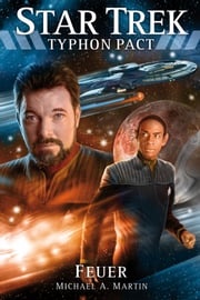 Star Trek - Typhon Pact 2: Feuer Michael A. Martin