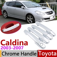 for Toyota Caldina T240 2003~2007 Chrome Exterior Door Handle Cover Car Accessories Stickers Trim Se