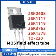 5PCS NEW 100% quality 2SK2608 K2608 2SK1117 K1117 2SK1119 K1119 2SK3763 K3763 2SK1378 K1378 TO-220 M