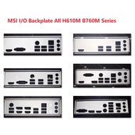 MSI I/O shield Backplate All H610M B760M  series