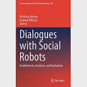 Dialogues With Social Robots: Enablements, Analyses, and Evaluation