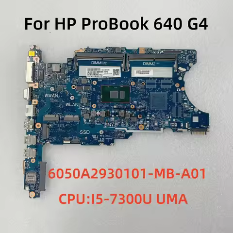 6050A2930101-MB-A01 For HP ProBook 640 G4 Laptop Motherboard CPU:I5-7300U UMA L09566-601 100% Test O