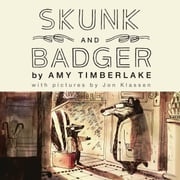 Skunk and Badger (Skunk and Badger 1) Amy Timberlake