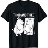 Funny Dog Sayings Sarcastic Meme Thicc And Tired Dog T-Shirt