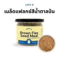 LIFE 8 Brown Flaxseed Meal Ground Flax