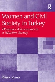 Women and Civil Society in Turkey Ömer Çaha