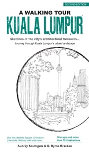 A Walking Tour Kuala Lumpur (2nd Edition) Audrey Southgate &amp; Gregory Byrne Bracken