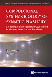 Computational Systems Biology Of Synaptic Plasticity: Modelling Of Biochemical Pathways Related To Memory Formation And Impairement Don Kulasiri
