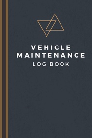 Vehicle Maintenance Log Book: Track Maintenance, Repairs, Fuel, Oil, Miles, Tires And Log Notes - Ca