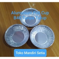 Aluminum Foil Cup B40 Without Lid ||