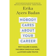 (Clearance / 100% Original) Nobody Cares About Your Career by  Erika Ayers Badan