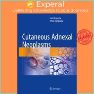 Cutaneous Adnexal Neoplasms by Omar Sangueza (UK edition, hardcover)