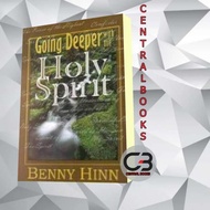 Going deeper with the Holy Spirit Benny Hinn Ministhes Benny Hinn