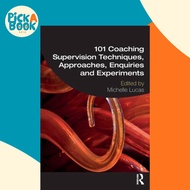 101 Coaching Supervision Techniques, Approaches, Enquiries and Experiments by Michelle Lucas (UK edi