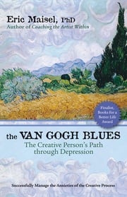The Van Gogh Blues Eric Maisel, PhD