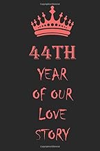 44th Year Of Our Love Story: Lined Journal For Wedding Anniversary | Love Story Journal | Best Coupl