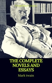 Mark Twain: The Complete Novels and Essays (Best Navigation, Active TOC)(Prometheus Classics) Mark twain