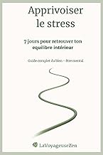 Apprivoiser le stress: 7 jours pour retrouver ton équilibre intérieur (French Edition)