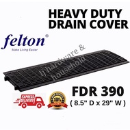 FELTON HEAVY DUTY DRAIN COVER 8.5"D x 29"W (FDR 390) / Fdr400(10"D x 29"W) Drain Cover Penutup LongK