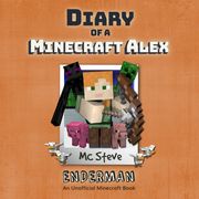 Diary Of A Minecraft Alex Book 2 - Enderman MC Steve