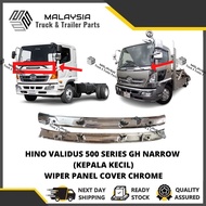 HINO VALIDUS 500 SERIES GH NARROW CABIN (KEPALA KECIL) WIPER PANEL COVER CHROME LORI LORRY TRUCK TRA