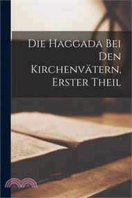 Die Haggada bei den Kirchenvätern, Erster Theil