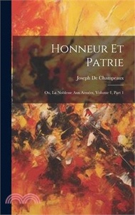Honneur Et Patrie: Ou, La Noblesse Aux Armées, Volume 1, part 1