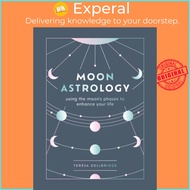 Moon Astrology - using the moon's phases to enhance your life by Teresa Dellbridge (UK edition, hardcover)