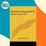 [100% Original Books] - Jerusalen Conquistada V1 : Epopeya Tragica (16 by Lope Felis De Vega (US edi