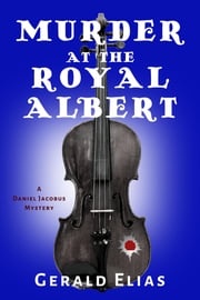 Murder at the Royal Albert Gerald Elias