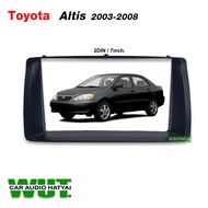 หน้ากากวิทยุ 2DIN หรือ จอ7นิ้ว สำหรับ โตโยต้า อัลติส TOYOTA ALTIS 2003-2008