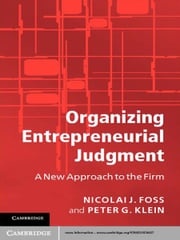 Organizing Entrepreneurial Judgment Nicolai J. Foss