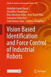 Vision Based Identification and Force Control of Industrial Robots Abdullah Aamir Hayat