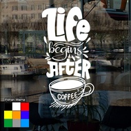 Cutting Sticker Cafe Glass and Wall Quotes Coffee Coffee Shop Life Begin