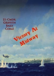 Victory At Midway Lt.-Cmdr. Griffith Baily Coale