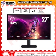 จอคอมพิวเตอร์ Monitor Cooler Master GA271 27" QHD 100Hz1ms16:9(HDMI 1VGA) CMI-GA271-US สามารถออกใบกำ