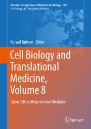 Cell Biology and Translational Medicine, Volume 8 Kursad Turksen