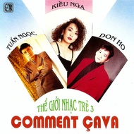 Comment Ca Va - Thế Giới Nhạc Trẻ 3 (Giáng Ngọc CD)