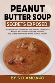 Peanut Butter Soup Secrets Exposed Stella D Amoako