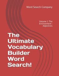 The Ultimate Vocabulary Builder Word Search!: Volume 1 The Environment : Adjectives