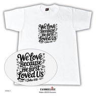 COUPLE GOSPEL CHRISTIAN STATEMENT TSHIRT WE LOVE BEC HE FIRST LOVED US (EACH SHIRT SOLD SEPARATELY)