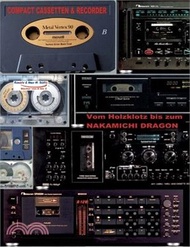 Compact Cassetten &amp; Recorder - Vom Holzklotz bis zum Nakamichi Dragon: Solange es SÜLTZ BÜCHER gibt, wird an die CC erinnert! Ein Schnupperbuch zum Ke