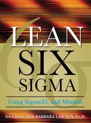 Lean Six Sigma Using SigmaXL and Minitab Issa Bass