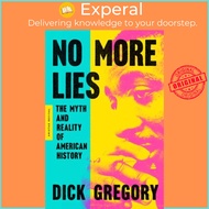 No More Lies : The Myth and Reality of American History by Dick Gregory (paperback)