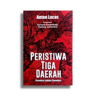 Buku PERISTIWA TIGA DAERAH (Revolusi dalam Revolusi) - Anton Lucas