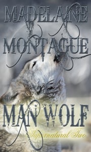 Supernatural Two: Man Wolf Madelaine Montague