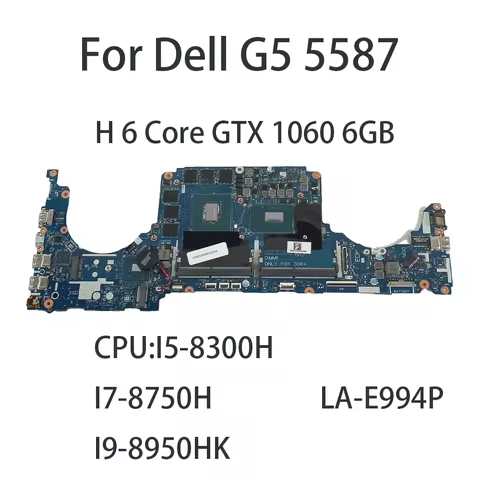 For Dell G5 5587 Laptop Mainboard LA-E994P With CPU:I5-8300H I7-8750H I9-8950HK GPU H6 Core GTX1060 